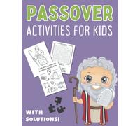 Passover Activities for Kids with Solutions!: Coloring Books, I Spy, Mazes, and More Activities for Toddlers, Preschool Boys & Girls of All Ages | ... Kids (The Jewish Activity Book For Children)