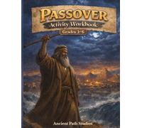 Passover Activity Workbook: A Biblical Learning Journey for Grades 3-6