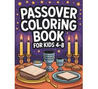 Passover Coloring Book for Kids 4 - 8: Simple and Fun Jewish Illustrations for Children Celebrating the Seder, Haggadah, and Afikomen (Passover Adventures Coloring and Activity Books)