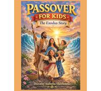 Passover for Kids: The Exodus Story: A Children's Bible Story About Moses, the Exodus from Egypt, and the Passover Holiday (Jewish Holiday Adventures for Kids)