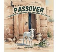 Passover: Yahweh's Deliverance and the Lamb Who Saves (Yahweh's Rhythms & Reminders)