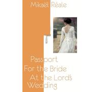 Passport for the bride at the lord s wed: 5