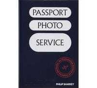 Servicio de fotos de pasaporte – Un archivo inesperado de retratos de celebridades (Fotografía)