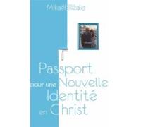 Passport Pour Une Nouvelle Identité En Christ (ebook)