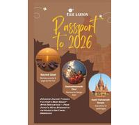 Passport to 2026; The Hottest Global Escapes for American Explorers: A Curated Journey Through This Year’s Most Sought-After Destinations - From ... Splendor to the World’s New Travel Obsessions