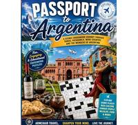 Passport to Argentina: A Scenic Crossword Journey Through Tango, Patagonia, Wine Country, and the Wonders of Argentina KDP Book Description (Traveling the world country by country)
