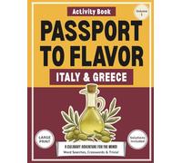 Passport to Flavor Italy and Greece: Explore Italy and Greece with Large Print Word Searches, Crosswords, and Trivia: A Culinary Travel Puzzle Book for Adults