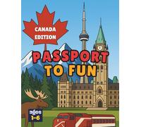 Passport To Fun: Canada Edition (Countries of the World)