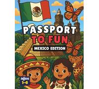 Passport To Fun: Mexico Edition (Countries of the World)
