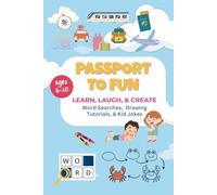 Passport to Fun: The Ultimate Kid's Activity Book, Age 6-10: Adventure-Ready Vacation Puzzles & Games: Screen-Free Word Searches, Drawing Guides & ... Travel Gift for Young Explorers, Age 6-10