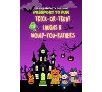 Passport to Fun: Trick-or-Treat Laughs & Would-You-Rathers: 100+ Halloween Jokes & Would You Rather Questions for Kids Ages 6-10 | Monster Laughs & Trick-or-Treat Fun