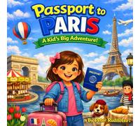 Passport to Paris: A Kid's Big Adventure! (Passport to Adventure)