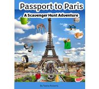 Passport to Paris: A Scavenger Hunt Adventure: Explore the City of Lights with Puzzles, Clues & Fun for All Ages
