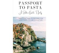 Passport to Pasta - A Rookie's Guide To Italy: Practical Tips to Prepare For Your First Italian Adventure (Bella Bookshop Travel Series)