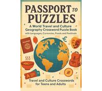 Passport to Puzzles: Global Culture and Travel Trivia Crosswords: A World Travel and Culture Geography Crossword Puzzle Book Featuring Languages, Currencies, Foods, Festivals and Traditions