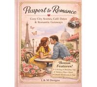 Passport to Romance: 50 Intricate Café Scenes & Relaxing City Getaways: A Creative Travel Coloring Book for Grown-ups, Seniors, and Mindful Artists