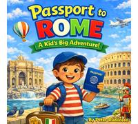Passport to Rome: A Kid's Big Adventure! (Passport to Adventure)