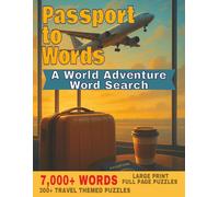 PASSPORT TO WORDS: A World Adventure Word Search Puzzle Book for Adults: 300+ Fun Travel-Themed Puzzles and Relaxing Brain Challenges