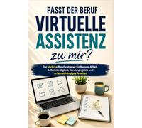 Passt der Beruf Virtuelle Assistenz zu mir?: Der ehrliche Berufsratgeber für Remote-Arbeit, Selbstständigkeit, Kundenprojekte und ortsunabhängiges Arbeiten (Passt der Beruf … zu mir?)