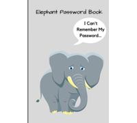 Password Book | Elephant Password Book | I Forgot My Password Again | Elephant Password Log | Kids Password Organizer |: Alphabetical Password ... Passwords In One Secure Convenient Place