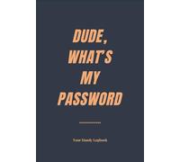 Password Book for Men: Dude What's My Password Log Book for Dad, Grandpa, Friends, Coworkers | Minimalistic Design | Paperback 6"x9"