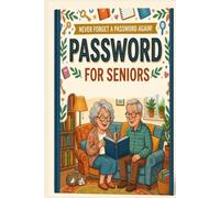 Password book for seniors: Alphabetical A-Z Password Log Book Internet Login Book for Seniors Usernames, Passwords, Security Questions, PINs & Important Notes |