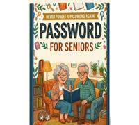 Password book for seniors: Alphabetical A-Z Password Log Book Internet Login Book for Seniors Usernames, Passwords, Security Questions, PINs & Important Notes |