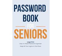 Password Book for Seniors: Large Print Easy-to-Read Password Organizer with Alphabetical Tabs for Internet Logins and Accounts