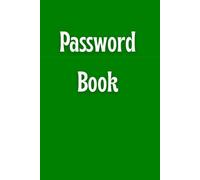 Password Book Green: Internet Password Organizer For Usernames, Logins, Websites, Apps & Online Accounts | Keep Your Digital Life Organized At Home, Work & Office