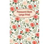 Password Book Large Print: for Seniors | Cream Paper Logbook 6 X 9 inches with Alphabetical and Star Pages for Elder | Watercolor Rose Design