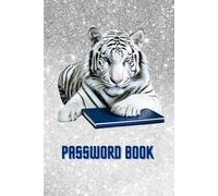 Password Book: Motif On The Cover With A White Tiger Password Keeper