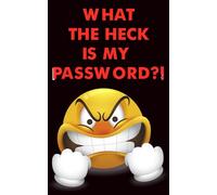 Password Book - What the Heck is My Password?!: Internet Password Organizer Log Book with Alphabetical Tabs - Pocket Size Password for Websites, ... Cover Design - Perfect Gift for All Ages