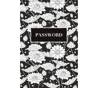 PASSWORD | Copertina Floreale Nera: Tutte le tue password al sicuro, sempre a portata di mano.