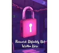 Password Definitely not written here, funny journal for kids and adults: perfect to gift friends and family