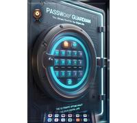 Password Guardian: The Ultimate Offline Organizer for All Your Logins - Secure, Simple & Hack-Proof (WiFi, Email, Banking, Social Media & More)