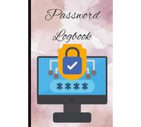 Password & Internet Logbook: Organize Your Accounts Securely with A-Z Tabs | 6 x 9 inch size, 120 pages: A Simple & Secure Password Keeper to Store and Protect All Your Online Accounts in One Place