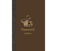 Password Journal: Simple. Secure. Smart. Over 100 pages to store your passwords, logins, and notes - all in one organized place. No apps. No stress. Just you and your pen.