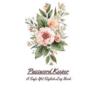 Password Keeper - A Safe Yet Stylish Log Book: An Internet Address Book with 165 Pages, Alphabetized with Built-In Password Security Tips