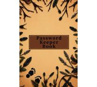 Password Keeper Book: Personal Internet and Password Keeper and Organizer for Usernames and Web Addresses for nature lovers