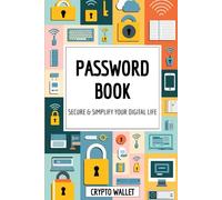 Password Keeper Book: Secure and Organize Your Passwords, Login Info, and Private Data with Alphabetical A-Z Tabs and Bonus Crypto Wallet Pages - ... to Accounts ( 100 Pages ''6x9'' Inches )