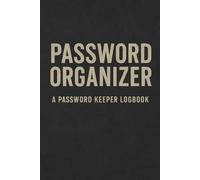 Password Keeper for Men: A Simple, Secure Logbook for Internet Logins and Accounts: Track Your Usernames, Passwords, and Website Logins - 100 Simple Pages for Men Who Don’t Want to Forget