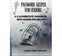 Password keeper for seniors A-Z alphabetical organizer with guides for security "Large Print Edition