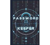 Password Keeper: Password Keeper Book with Tech-Inspired Design - Secure Logbook to Store Usernames, Passwords, Emails, Phone Numbers & Notes | 5.5 x ... to Stay Secure, Organized at Home or Office.