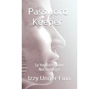 Password Keeper: So You Remember Not to Forget