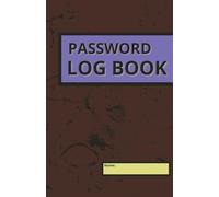 Password Log Book: A Compact, Easy-to-Use Password Notebook for Managing All Your Online Accounts | Stay Organized and Never Lose a Password Again with This Handy Internet Login Notebook