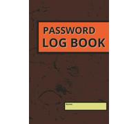 Password Log Book: A Compact, Easy-to-Use Password Notebook for Managing All Your Online Accounts | Stay Organized and Never Lose a Password Again with This Handy Internet Login Notebook