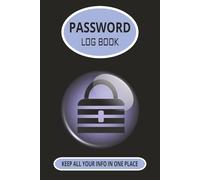 Password Log Book: Keep all your info in one place | Always know your Passwords | 6 x 9 inches, 100 pages | Great Gift For The Forgetful Person
