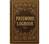 Password Log Book: Simple and Secure Password Organizer: Easy-to-Use Password Keeper for Websites, Apps, and Online Accounts