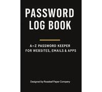 Password Log Book: Store all your website, email, and app passwords in one easy A-Z organiser - discreet, simple, and practical