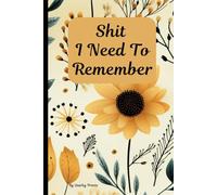 Password Log Book: Ultimate Notebook Collection, Lined Journal, Password Keeper, Organizer & Record Book for Shit I need To Remember